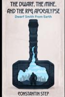 The Dwarf, The Mine, and The RPG Apocalypse: Dwarf Smith From Earth