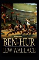 Ben-Hur: A Tale of the Christ:(illustrated edition)