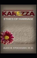 Karezza, Ethics of Marriage( illustrated edition)