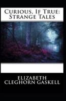 Curious, If True: Strange Tales (Illustrated edition)