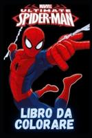 Marvel Ultimate Spider-Man libro da colorare: Libro da colorare