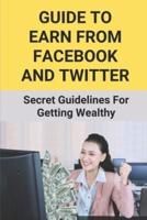 Guide To Earn From Facebook And Twitter