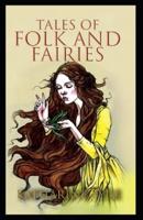 Tales Of Folk and Fairies By Katharine Pyle:Illustrated Edition