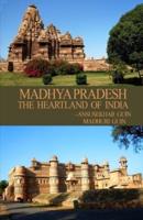 Madhya Pradesh: Heartland of India