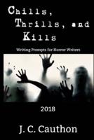 Chills, Thrills, and Kills 2018: Writing Prompts for Horror Writers