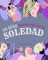 50 días conviviendo con mi soledad.: Diario de autoconocimiento.