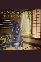 Honor and Courage: The Huldigen Legacy