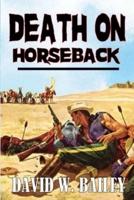 Death On Horseback: A Classic Western