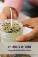DIY Candles Tutorials: Homemade Candle Making Guide: Candles Making Guide