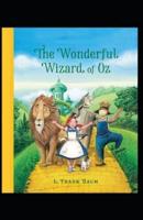 The Wonderful Wizard of OZ: illustrated edition