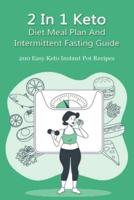 2 in 1 Keto Diet Meal Plan and Intermittent Fasting Guide