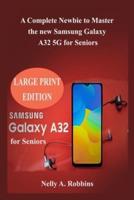 Samsung Galaxy A32 5G for Seniors: A Complete Guide to Master the new  Samsung Galaxy A32 5G for Seniors