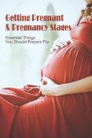 Getting Pregnant & Pregnancy Stages