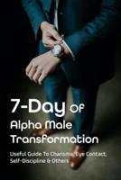 7-Day Of Alpha Male Transformation