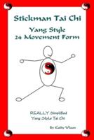 Stickman Tai Chi - 24 Movement Form: Really Simplified Yang Style Tai Chi