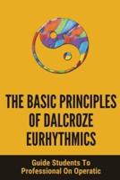 The Basic Principles Of Dalcroze Eurhythmics