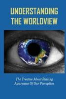 Understanding The Worldview