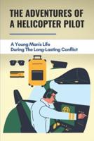 The Adventures Of A Helicopter Pilot