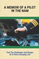 A Memoir Of A Pilot In The Nam