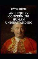 An Enquiry Concerning Human Understanding :(Annotated Edition)