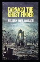 Carnacki, The Ghost Finder :(illustrated edition)