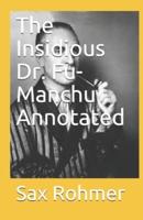 The Insidious Dr. Fu-Manchu Annotated