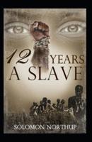 Twelve Years a Slave : illustrated edition