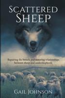 Scattered Sheep: Repairing the Breach and Restoring Relationships Between Sheep and Undershepherds