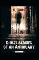 Ghost Stories of an Antiquary (Illustrated edition)