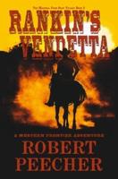 Rankin's Vendetta: A Western Frontier Adventure