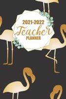 2021-2022 Teacher Planner: Flexible Weekly and Monthly Academic Planner