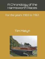 A Chronology of the Harmsworth Races: For the years 1903 to 1961