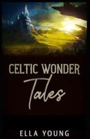 Celtic Wonder Tales Illustrated