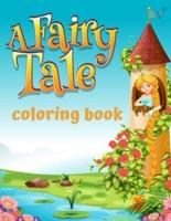 A Fairy Tale  Coloring Book : Beautiful World of  Fairies,Coloring Book for Girls