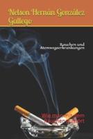 Rauchen und Atemwegserkrankungen  : Wie man mit dem Rauchen aufhört