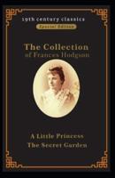 Collection Of Frances Hodgson Burnett:The Secret Garden&A Little Princess:Illustrated Edition