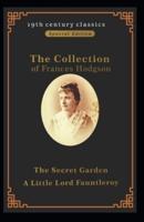 Collection Of Frances Hodgson Burnett:The Secret Garden&Little Lord Fauntleroy:Illustrated Edition