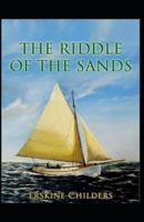 The Riddle of the Sands: Illustrated Edition