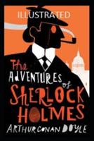 the adventures of sherlock holmes( illustrated edition)