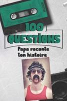 100 questions  Papa raconte ton histoire: Carnet à remplir - cadeau idéal pour noël, anniversaire, fête des pères - un moment de partage et de complicité