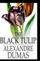 The Black Tulip:(illustrated edition)