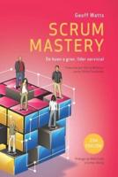 Scrum Mastery: De buen a gran, lider servicial