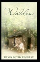 Walden: Henry David Thoreau (Nature Writing & Essays, Philosophy, Historical Literature) [Annotated]