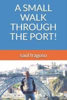 A SMALL WALK THROUGH THE PORT!