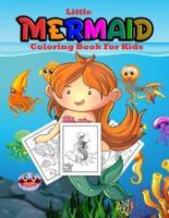 Little MERMAID Coloring Book For Kids: Unique Drawings To Color For All Mermaid Lovers! ( Underwater Coloring Book For Kids )