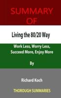 Summary of Living the 80/20 Way