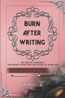 Burn After Writing: The secret book for the pages of your life. Re-create yourself! (Self-reflection incl. bonus) (Pink)