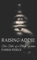 Raising Addie : Two Tales' of a Black Widow