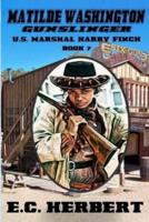 Matilde Washington: Gunslinger: A Classic Western