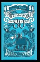 Around the World in 80 Days: Jules Verne (Action And Adventure, Literature) [Annotated]
